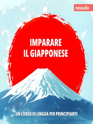 cover image of Corsi di lingue per principianti, Imparare il giapponese (Integrale)